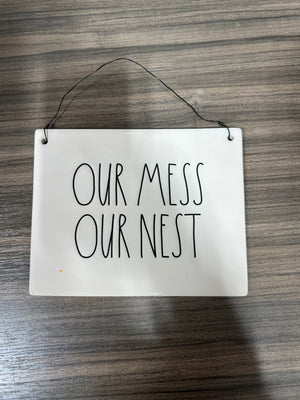 Our Mess Our Nest Ceramic Hanging Sign